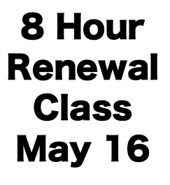 8 Hour Renewal Class (May 16)