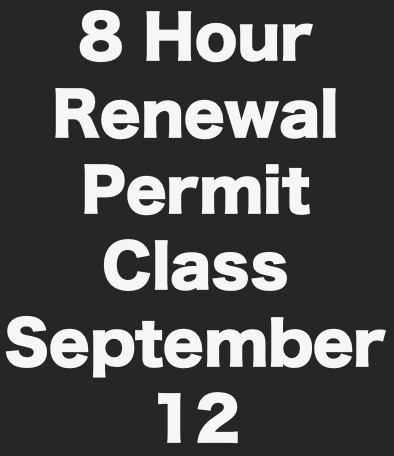 8 Hour Renewal Permit Class (September 12)