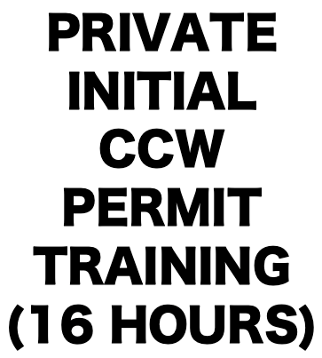 Private Initial CCW Permit Training (16 Hours)